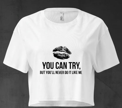 "YOU CAN TRY" - Empowering Street Crop Top
